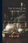 The Science of Therapeutics: According to the Principles of Homeopathy; Volume 1 By Charles Julius Hempel, Bernhard Baehr Cover Image
