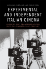 Experimental and Independent Italian Cinema: Legacies and Transformations Into the Twenty-First Century By Anthony Cristiano (Editor), Carlo Coen (Editor) Cover Image