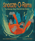 Snooze-O-Rama: The Strange Ways That Animals Sleep By Maria Birmingham, Kyle Reed (Illustrator) Cover Image