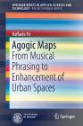 Agogic Maps: From Musical Phrasing to Enhancement of Urban Spaces By Raffaele Pe Cover Image