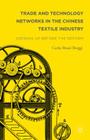 Trade and Technology Networks in the Chinese Textile Industry: Opening Up Before the Reform Cover Image