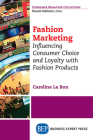 Fashion Marketing: Influencing Consumer Choice and Loyalty with Fashion Products Cover Image