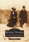 Beverly Shores: A Suburban Dunes Resort (Images of America) By Jim Morrow Cover Image