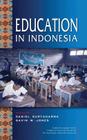 Education in Indonesia By Daniel Suryadarma (Editor), Gavin W. Jones (Editor) Cover Image