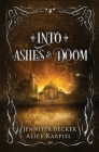 Into Ashes And Doom By Jennifer Becker, Alice Karpiel Cover Image