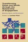 Transforming Cities and Minds Through the Scholarship of Engagement: Economy, Equity, and Environment By Lorlene Hoyt (Editor) Cover Image