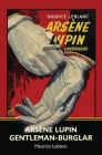 Arsène Lupin, Gentleman-Burglar (Warbler Classics) By Maurice LeBlanc Cover Image