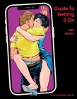 Guide to Getting It on: Crush It in Bed By Paul Joannides, Daerick Gross (Artist) Cover Image