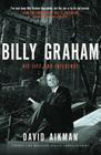 Billy Graham: His Life and Influence By David Aikman Cover Image