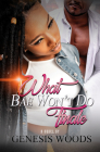 What Bae Won't Do: The Finale By Genesis Woods Cover Image