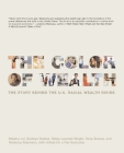 The Color of Wealth: The Story Behind the U.S. Racial Wealth Divide Cover Image