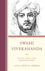 Swami Vivekananda: His Life, Legacy, and Liberative Ethics (Explorations in Indic Traditions: Theological) By Rita D. Sherma (Editor), Rita D. Sherma (Contribution by), T. S. Rukmani (Contribution by) Cover Image