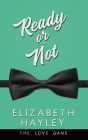 Ready or Not By Elizabeth Hayley, Lauren Sweet (Read by), Alexander Cendese (Read by) Cover Image