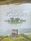 This Small Corner of Time: The After Cilmeri Series Companion By Sarah Woodbury, Dan Haug (With) Cover Image