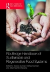 Routledge Handbook of Sustainable and Regenerative Food Systems By Jessica Duncan (Editor), Michael Carolan (Editor), Johannes S. C. Wiskerke (Editor) Cover Image