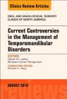 Current Controversies in the Management of Temporomandibular Disorders, an Issue of Oral and Maxillofacial Surgery Clinics of North America: Volume 30 (Clinics: Dentistry #30) By Daniel M. Laskin, Shravan Renapurkar Cover Image
