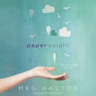 Paperweight Lib/E By Meg Haston, Mandy Siegfried (Read by) Cover Image