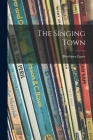 The Singing Town By Thorbjørn 1912- Egner Cover Image