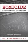 Homicide: A Psychiatric Perspective By Carl P. Malmquist Cover Image