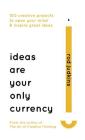 Ideas Are Your Only Currency By Rod Judkins Cover Image