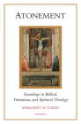 Atonement: Soundings in Biblical, Trinitarian, and Spiritual Theology By Margaret M. Turek Cover Image