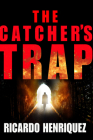 The Catcher's Trap By Ricardo Henriquez Cover Image