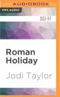 Roman Holiday (Chronicles of St Mary's) By Jodi Taylor, Zara Ramm (Read by) Cover Image