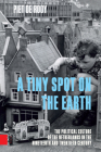 A Tiny Spot on the Earth: The Political Culture of the Netherlands in the Nineteenth and Twentieth Century By Piet de Rooy Cover Image