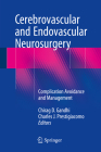 Cerebrovascular and Endovascular Neurosurgery: Complication Avoidance and Management Cover Image