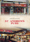 St Andrews Pubs By Gregor Stewart Cover Image