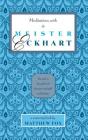 Meditations with Meister Eckhart By Matthew Fox (Editor) Cover Image