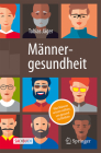 Männergesundheit: Was Männer Wissen Sollten, Um Gesund Zu Bleiben Cover Image
