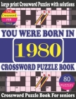 You Were Born in 1980: Crossword Puzzle Book: Crossword Games for Puzzle Fans & Exciting Crossword Puzzle Book for Adults With Solution By Rimok D. Publication Cover Image