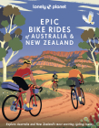 Lonely Planet Epic Bike Rides of Australia and New Zealand 1 By Lonely Planet Cover Image