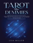 Tarot for Dummies: Learn Tarot Reading Exercises, Tarot Card Meanings, Tarot Spreads, Increase Your Intuition and Master the Art of Tarot By Lisa Miller Cover Image