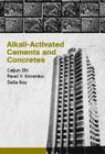 Alkali-Activated Cements and Concretes By Caijun Shi, Della Roy, Pavel Krivenko Cover Image