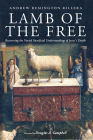 Lamb of the Free: Recovering the Varied Sacrificial Understandings of Jesus's Death Cover Image