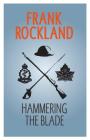 Hammering the Blade (Canadian Expeditionary Force #2) By Frank Rockland Cover Image