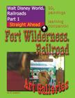 Walt Disney World Railroads Part 1 Fort Wilderness Railroad Art Galleries By David Leaphart Cover Image