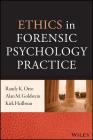 Ethics in Forensic Psychology Practice By Randy K. Otto, Alan M. Goldstein, Kirk Heilbrun Cover Image
