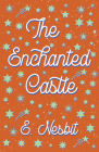 The Enchanted Castle By E. Nesbit, H. R. Millar (Illustrator) Cover Image
