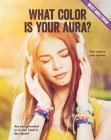 What Color Is Your Aura? (Best Quiz Ever) By Brooke Rowe Cover Image