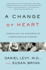 Change of Heart: Unraveling the Mysteries of Cardiovascular Disease Cover Image