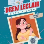 Drew Leclair Gets A Clue By Katryn Bury Cover Image