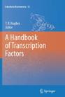 A Handbook of Transcription Factors (Subcellular Biochemistry #52) By Timothy R. Hughes (Editor) Cover Image