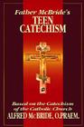Father McBride's Teen Catechism By Alfred McBride Cover Image
