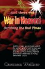War in Heaven!: Surviving the End Times By Carmen Welker Cover Image