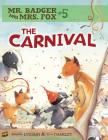 The Carnival: Book 5 (Mr. Badger & Mrs. Fox #5) By Brigitte Luciani, Eve Tharlet (Illustrator) Cover Image