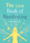 The Little Book of Manifesting By Madeleine du Frayne Cover Image