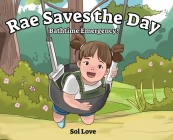 Rae Saves the Day: Bathtime Emergency By Sol Love Cover Image